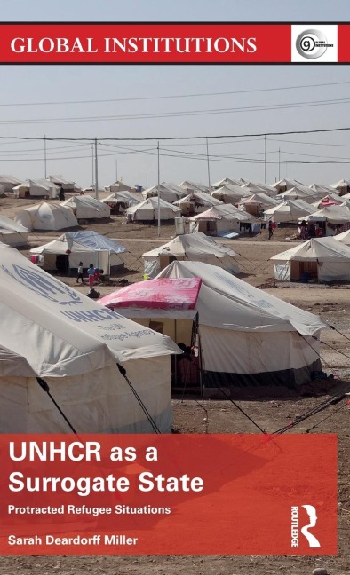 UNHCR as a Surrogate State: Protracted Refugee Situations