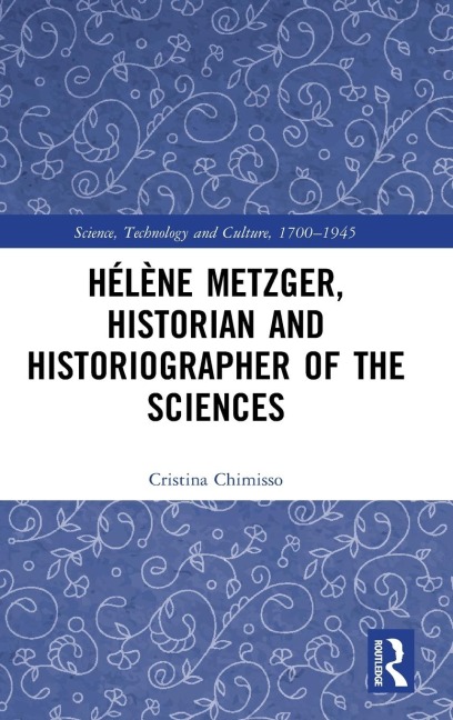 Hélène Metzger, Historian and Historiographer of the Sciences