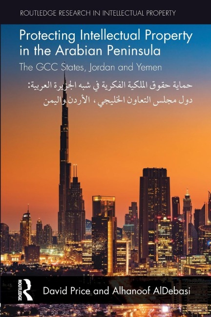 Protecting Intellectual Property in the Arabian Peninsula: The GCC states, Jordan and Yemen