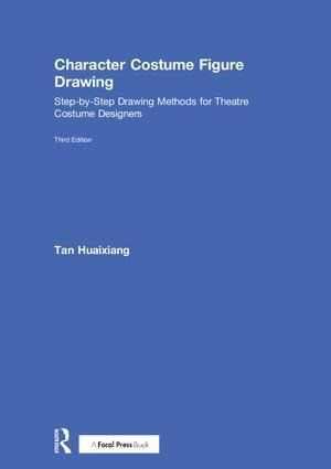 Character Costume Figure Drawing: Step-By-Step Drawing Methods for Theatre Costume Designers