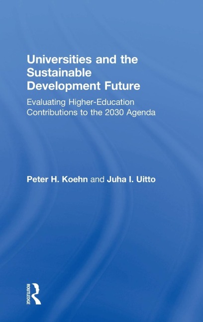 Universities and the Sustainable Development Future: Evaluating Higher-Education Contributions to the 2030 Agenda