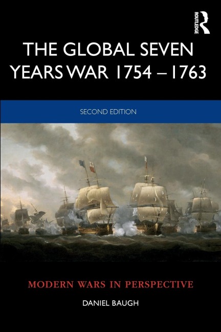 The Global Seven Years War 1754-1763: Britain and France in a Great Power Contest