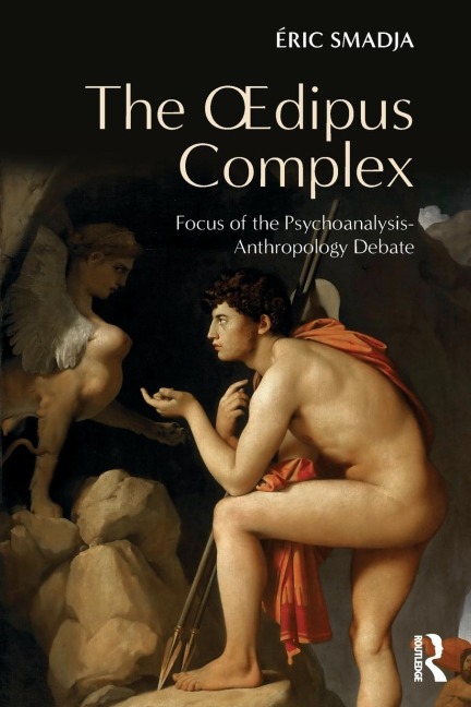The Oedipus Complex: Focus of the Psychoanalysis-Anthropology Debate