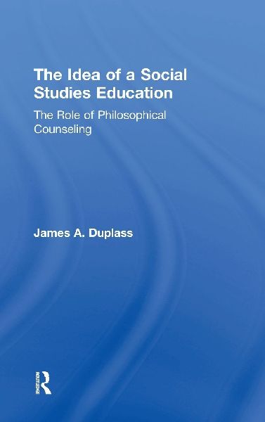 The Idea of a Social Studies Education: The Role of Philosophical Counseling