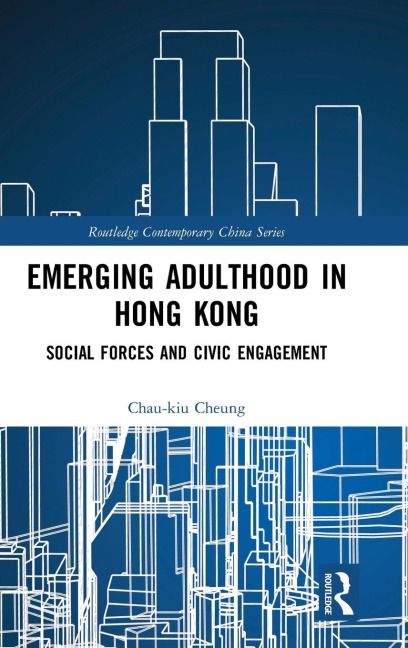 Emerging Adulthood in Hong Kong: Social Forces and Civic Engagement