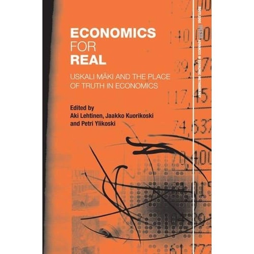 Economics for Real Uskali Mäki and the Place of Truth in Economics