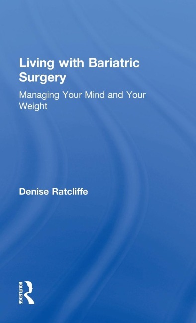 Living with Bariatric Surgery: Managing your mind and your weight