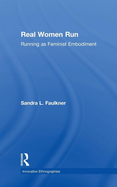 Real Women Run: Running as Feminist Embodiment
