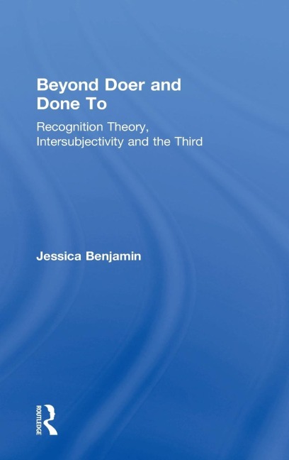 Beyond Doer and Done to: Recognition Theory, Intersubjectivity and the Third