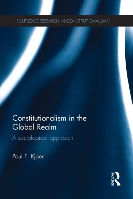Constitutionalism in the Global Realm: A Sociological Approach