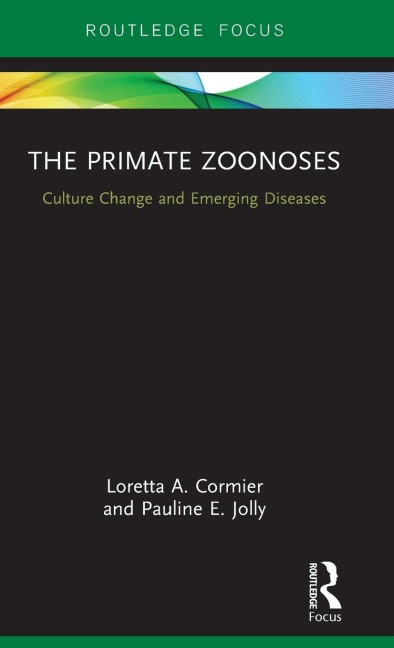 The Primate Zoonoses: Culture Change and Emerging Diseases