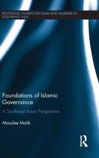 Foundations of Islamic Governance: A Southeast Asian Perspective