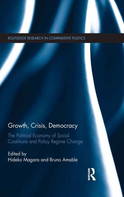 Growth, Crisis, Democracy: The Political Economy of Social Coalitions and Policy Regime Change