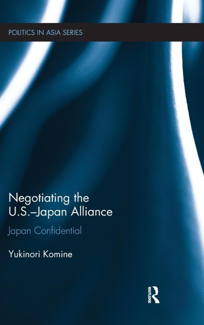 Negotiating the U.S.-Japan Alliance: Japan Confidential
