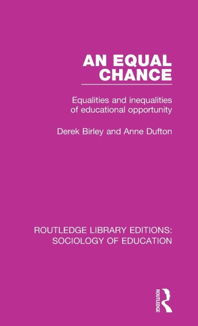 An Equal Chance: Equalities and inequalities of educational opportunity