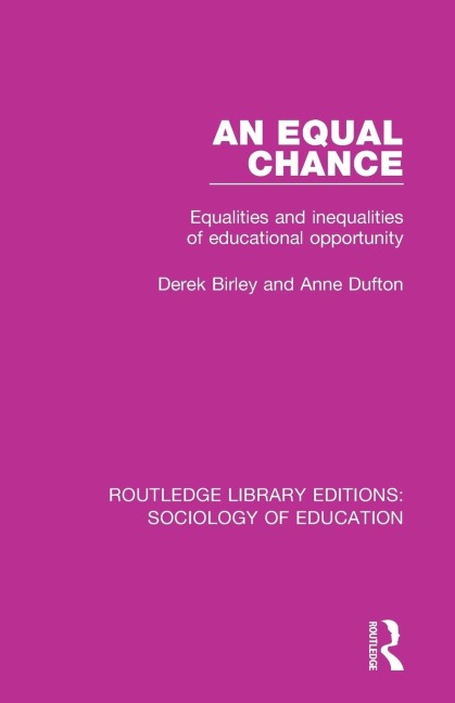 An Equal Chance: Equalities and inequalities of educational opportunity