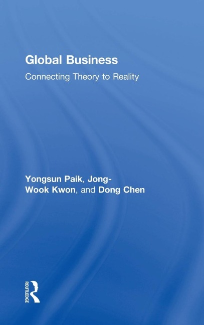 Global Business: Connecting Theory to Reality
