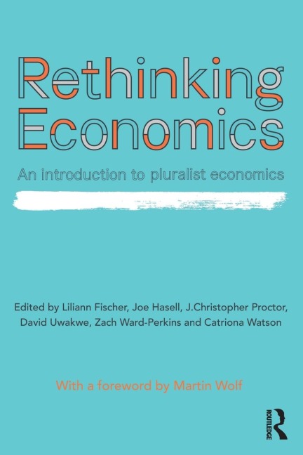 Rethinking Economics: An Introduction to Pluralist Economics