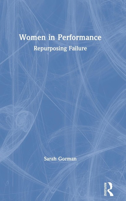 Women in Performance: Repurposing Failure