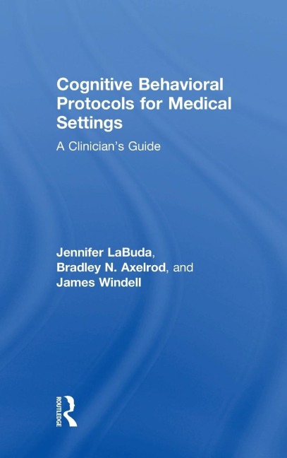 Cognitive Behavioral Protocols for Medical Settings: A Clinicians Guide