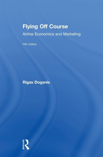 Flying Off Course: Airline Economics and Marketing
