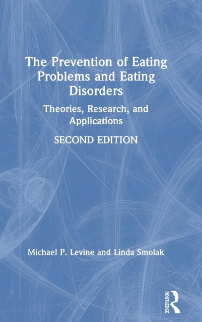 The Prevention of Eating Problems and Eating Disorders: Theories, Research, and Applications