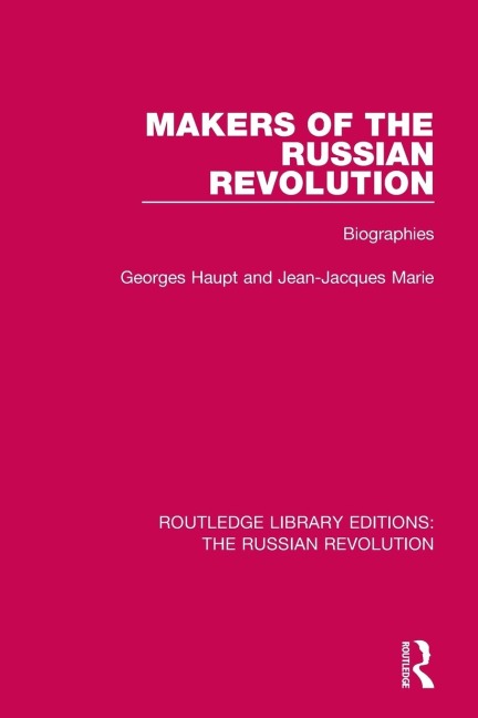 Makers of the Russian Revolution: Biographies