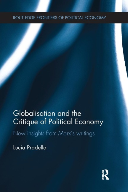 Globalization and the Critique of Political Economy: New Insights from Marx¿s Writings