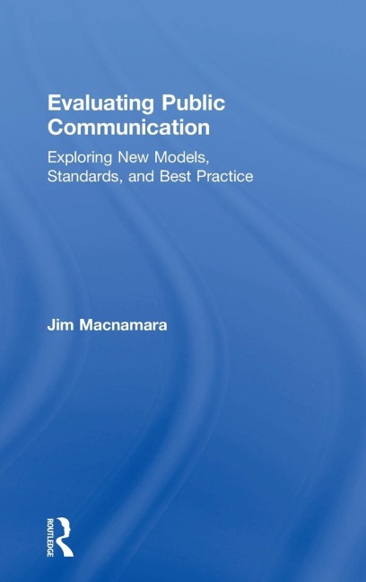 Evaluating Public Communication: Exploring New Models, Standards, and Best Practice