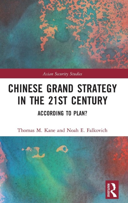 Chinese Grand Strategy in the 21st Century: According to Plan?