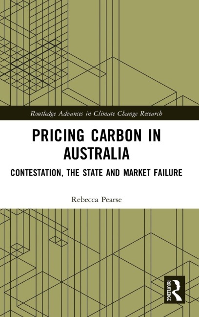 Pricing Carbon in Australia: Contestation, the State and Market Failure