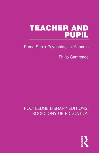 Teacher and Pupil: Some Socio-Psychological Aspects