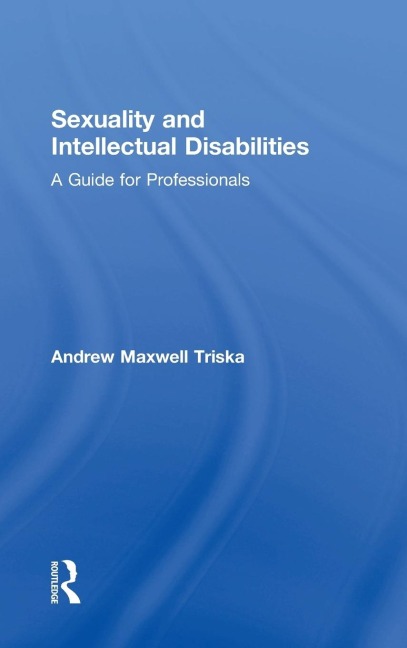 Sexuality and Intellectual Disabilities: A Guide for Professionals