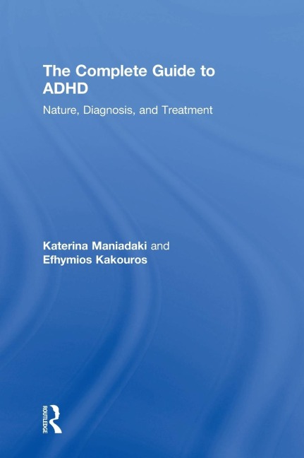 The Complete Guide to ADHD: Nature, Diagnosis, and Treatment