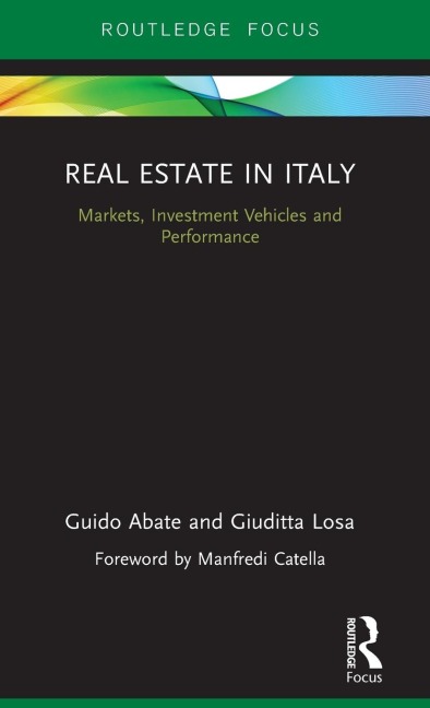 Real Estate in Italy: Markets, Investment Vehicles and Performance