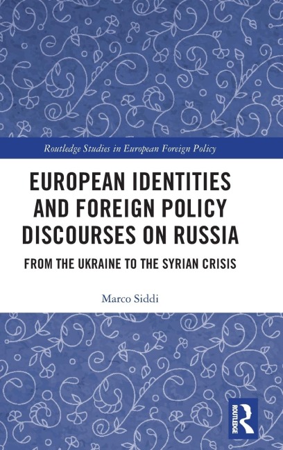 European Identities and Foreign Policy Discourses on Russia: From the Ukraine to the Syrian Crisis