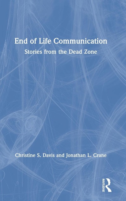End of Life Communication: Stories from the Dead Zone