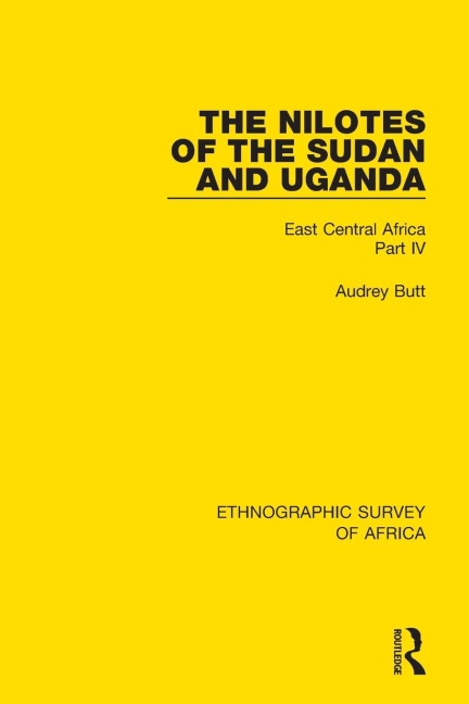 The Nilotes of the Sudan and Uganda: East Central Africa Part IV