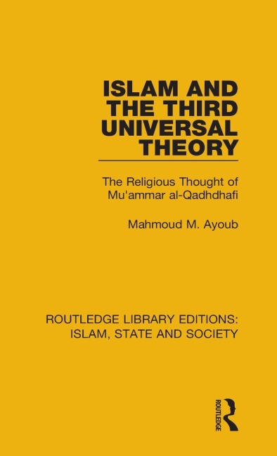 Islam and the Third Universal Theory: The Religious Thought of Muammar al-Qadhdhafi