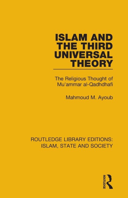 Islam and the Third Universal Theory: The Religious Thought of Muammar al-Qadhdhafi