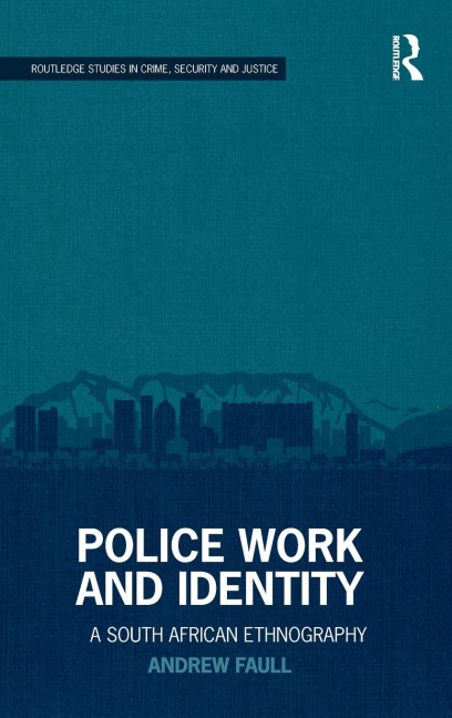 Police Work and Identity: A South African Ethnography