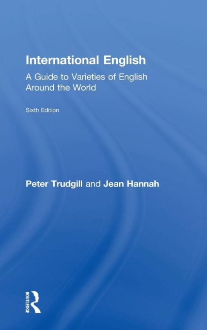 International English: A Guide to Varieties of English Around the World