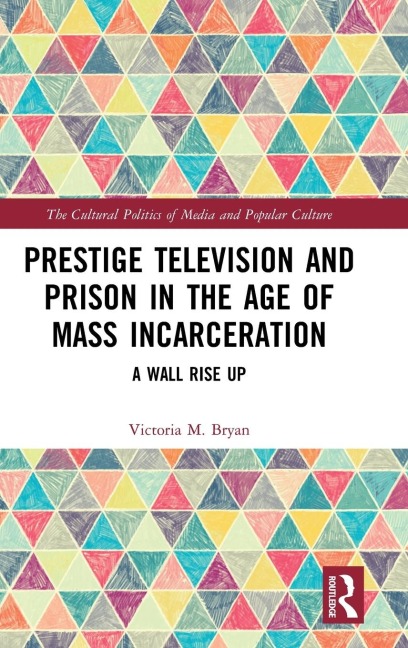 Prestige Television and Prison in the Age of Mass Incarceration: A Wall Rise Up