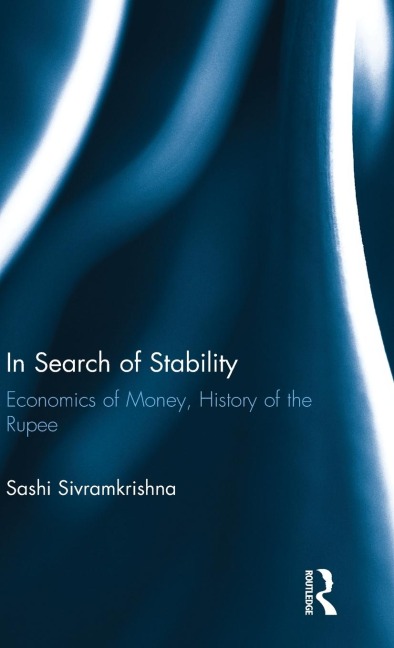 In Search of Stability: Economics of Money, History of the Rupee