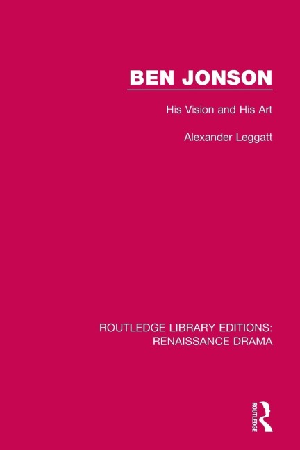 Ben Jonson: His Vision and His Art