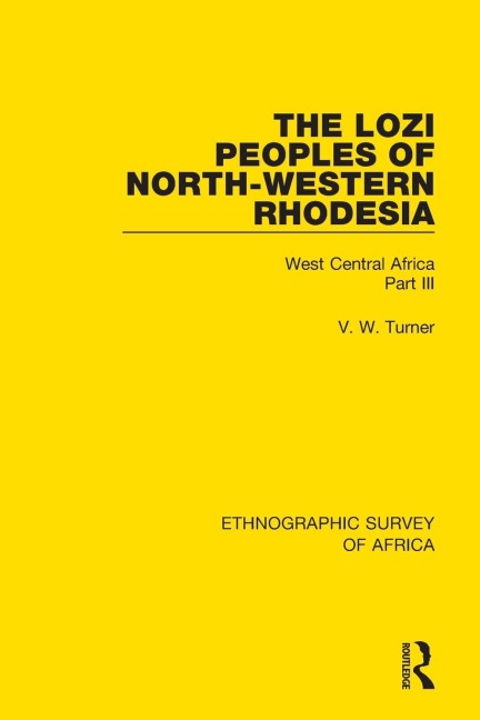 The Lozi Peoples of North-Western Rhodesia: West Central Africa Part III