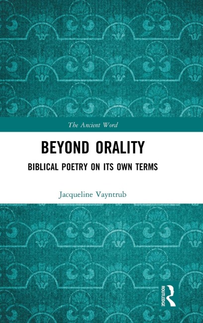 Beyond Orality: Biblical Poetry on its Own Terms