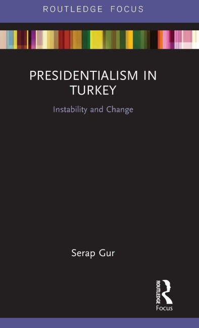 Presidentialism in Turkey: Instability and Change