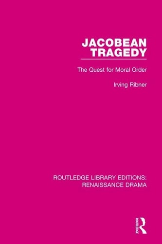 Jacobean Tragedy The Quest for Moral Order