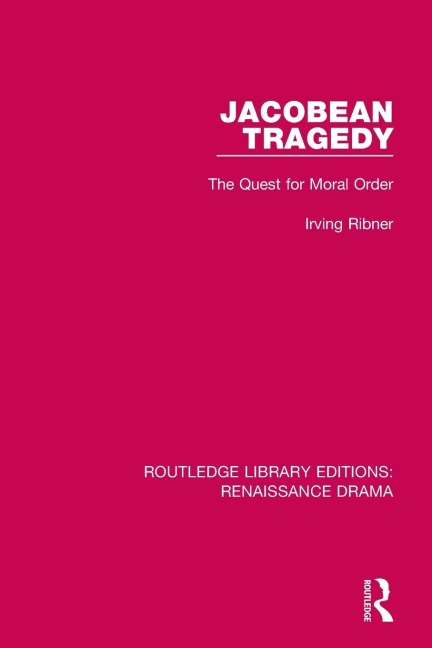 Jacobean Tragedy: The Quest for Moral Order